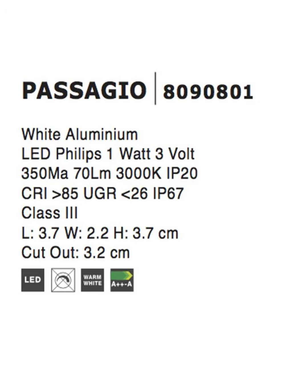 Spot incastrat din Aluminiu Alb H3.7xL3.7cm IP54 1W 70lm 3000k PASSAGGIO