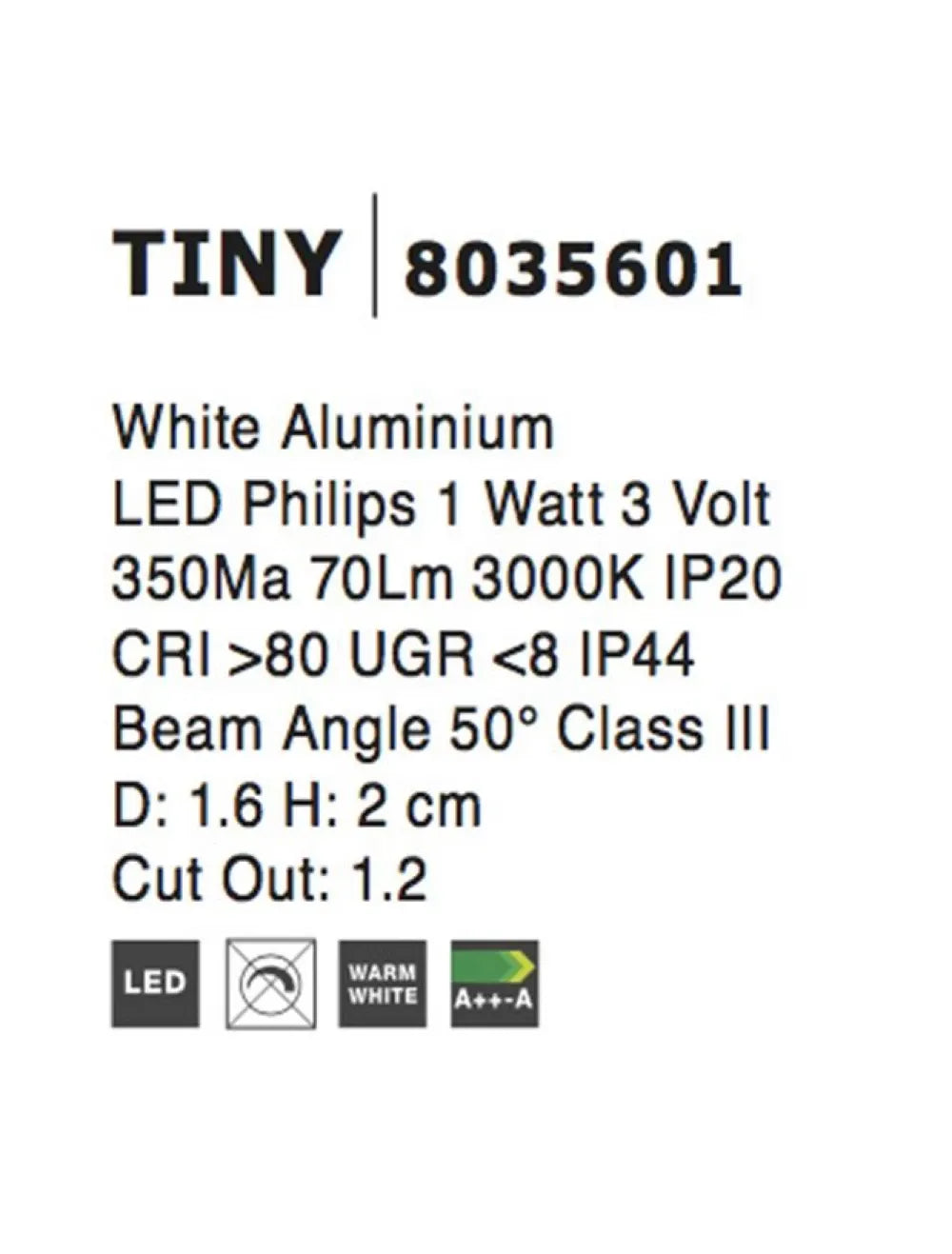 Spot incastrat din Aluminiu Alb H2xL1.6cm IP44 1W 70lm 3000k TINY